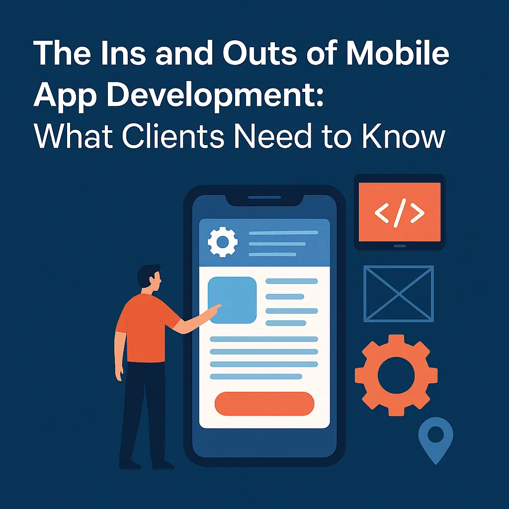 The Ins and Outs of Mobile App Development